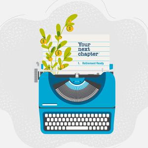 Write your next chapter with Retirement Ready series 