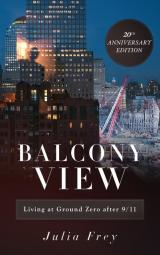 Book: Balcony View, Living at Ground Zero after 9-11, author, Julia Frey