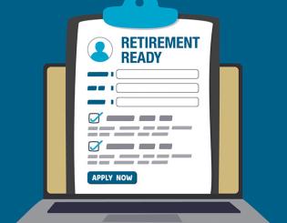 Employees can begin retirement process with new Retirement Ready Application 