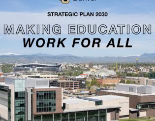 ‘Work for All’: How CU Denver will become a leading public urban research university by 2030