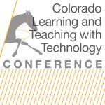 Colorado Learning and Teaching with Technology Conference