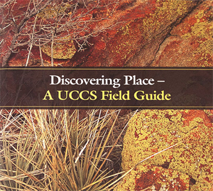 Discovering Place – A UCCS Field Guide
